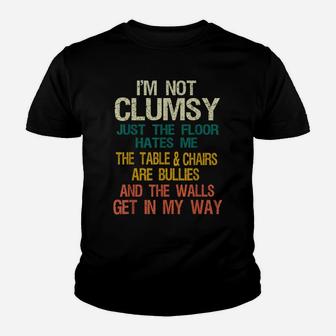 I'm Not Clumsy Funny People Saying Sarcastic Gifts Men Women Youth T-shirt | Crazezy