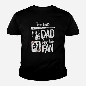 Im Not Just His Dad Im His 1 Fan Baseball Youth T-shirt | Crazezy UK