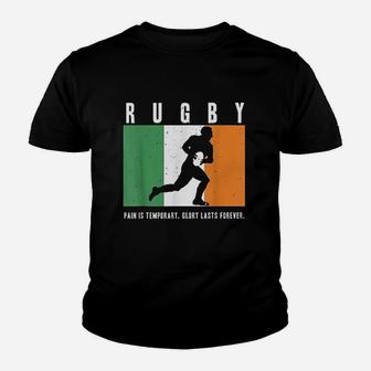 Ireland Rugby Pain Is Temporary Glory Lasts Forever Youth T-shirt | Crazezy