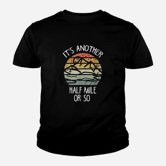 It Is Another Half Mile Or So Vintage Hiking Retro Gift Youth T-shirt | Crazezy DE