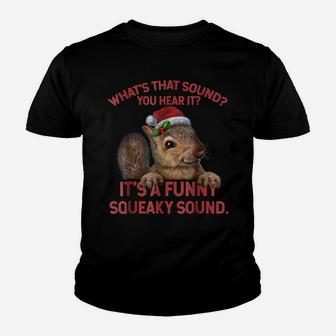 It's A Funny Squeaky Sound Tshirt Christmas Squirrel Youth T-shirt | Crazezy