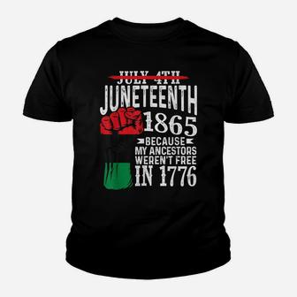 July 4Th Juneteenth 1865 Because My Ancestors Gift Youth T-shirt | Crazezy CA