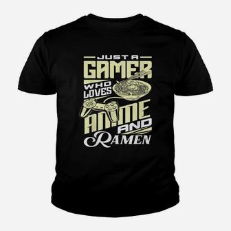 Just A Gamer Who Loves Anime And Ramen Funny Gamer Noodles Youth T-shirt | Crazezy