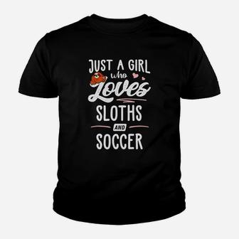Just A Girl Who Loves Sloths And Soccer Youth T-shirt | Crazezy CA