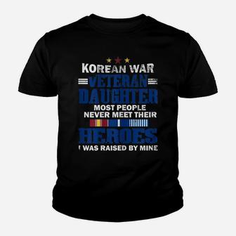 Korean War Veteran Daughter Raised By Hero Veteran Dad Gift Youth T-shirt | Crazezy