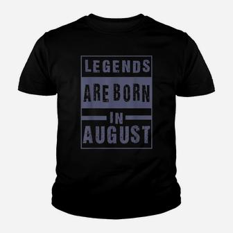 Legends Are Born In August Birthday Youth T-shirt | Crazezy