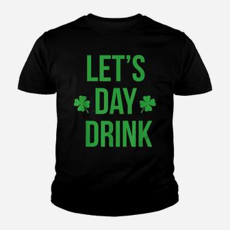 Lets Day Drink St Patricks Day Funny Shirt Youth T-shirt | Crazezy DE