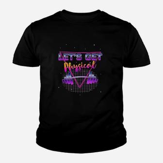 Lets Get Physical 80 Retro Totally Rad Workout Gym Gift Youth T-shirt | Crazezy DE