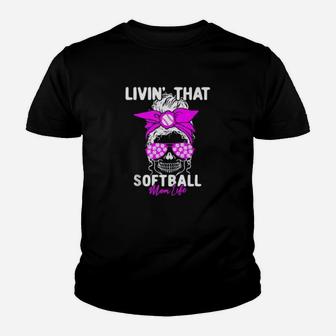 Livin That Softball Life Momlife Skull Cool Mom Sports Youth T-shirt | Crazezy