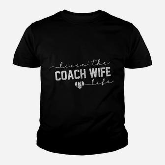 Livin The Coach Wife Life Baseball Softball Gift Youth T-shirt | Crazezy AU