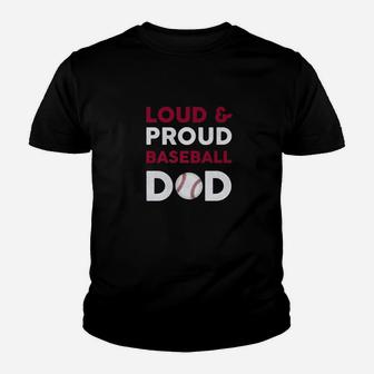 Loud And Proud Baseball Dad Funny Fathers Day Gift Premium Youth T-shirt | Crazezy