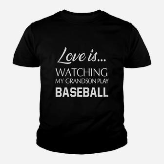 Love Is Watching My Grandson Play Baseball T-shirt Youth T-shirt | Crazezy DE