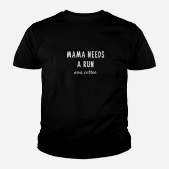 Mama Needs A Run Coffee Slogan Meme Funny Saying Running Mom Youth T-shirt | Crazezy CA
