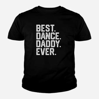 Mens Best Dance Daddy Funny Fathers Day Gift Dad Joke Youth T-shirt | Crazezy DE