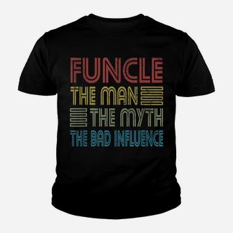 Mens Funcle Uncle The Man The Myth The Bad Influence Godfather Youth T-shirt | Crazezy DE