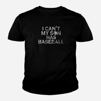 Mens I Cant My Son Has Baseball Mom Dad Parents Premium Youth T-shirt | Crazezy