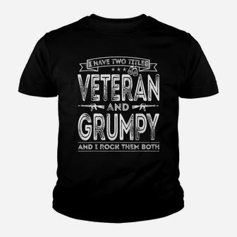 Mens I Have Two Titles Veteran And Grumpy Funny Sayings Gifts Youth T-shirt | Crazezy UK