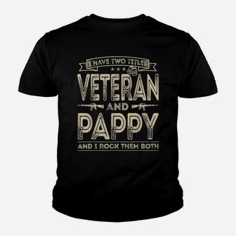 Mens I Have Two Titles Veteran And Pappy Funny Sayings Gifts Youth T-shirt | Crazezy DE