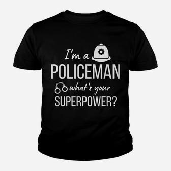 Mens I'm A Policeman What's Your Superpower Funny Police Officer Youth T-shirt | Crazezy