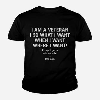 Mens I'm A Veteran I Do What I Want I Gotta Ask My Wife T-Shirt Youth T-shirt | Crazezy
