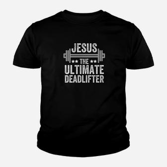 Mens Jesus The Ultimate Deadlifter Gym Fitness Athlete Youth T-shirt | Crazezy