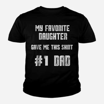 Mens My Favorite Daughter Gave Me This Shirt Number One Dad Youth T-shirt | Crazezy