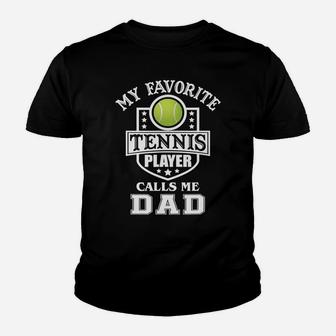 Mens My Favorite Tennis Player Calls Me Dad Matching Fathers Day T-shirt Youth T-shirt | Crazezy CA