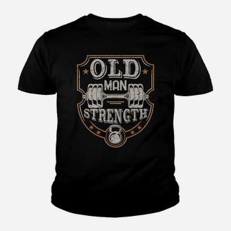 Mens Old Man Strength Gym Shirt T-shirt Father's Day Gift For Dad Youth T-shirt | Crazezy DE