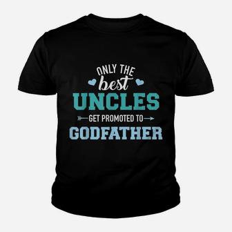 Mens Only Best Uncles Get Promoted To Godfather Youth T-shirt | Crazezy