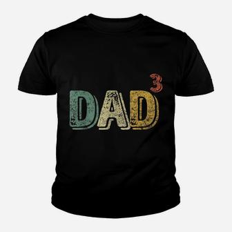Mens Perfect Xmas Gift Dad Of Three Mens Quote Dad Cubed Youth T-shirt | Crazezy
