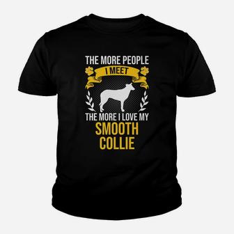 More People I Meet More I Love Smooth Collie Dog Lover Youth T-shirt | Crazezy