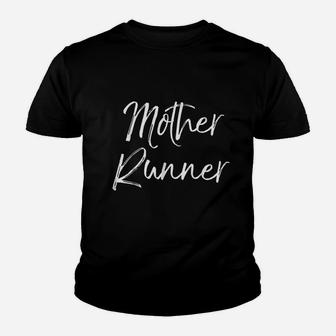 Mother Runner Funny Cute Running For Mom Workout Youth T-shirt | Crazezy