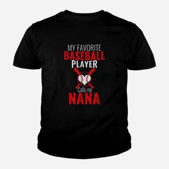 My Favorite Baseball Player Calls Me Nana Baseball Nana Youth T-shirt | Crazezy CA