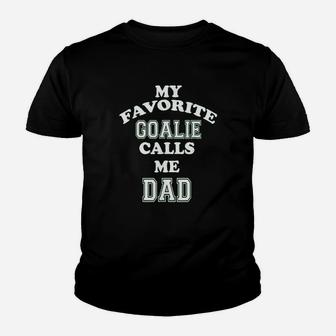 My Favorite Goalie Calls Me Dad Soccer Hockey Youth T-shirt | Crazezy