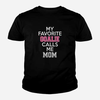 My Favorite Goalie Calls Me Mom Soccer Hockey Girl Mother Youth T-shirt | Crazezy