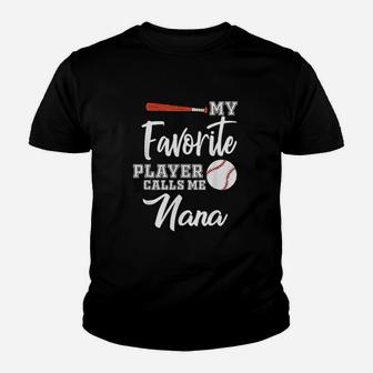 My Favorite Player Calls Me Nana Baseball Nana Grandma Gift Youth T-shirt | Crazezy