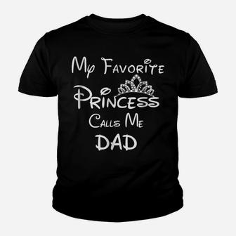 My Favorite Princess Calls Me Dad Dad Daughter Tee Youth T-shirt | Crazezy UK