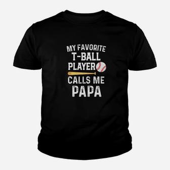 My Favorite Tball Player Calls Me Papa Baseball Game Premium Youth T-shirt | Crazezy