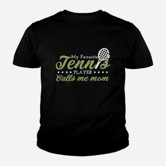 My Favorite Tennis Player Calls Me Mom Youth T-shirt | Crazezy UK