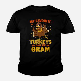 My Favorite Turkeys Call Me Gram Funny Matching Thanksgiving Youth T-shirt | Crazezy