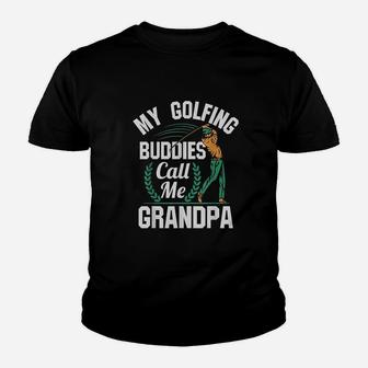 My Golfing Buddies Call Me Grandpa Golf Retirement Youth T-shirt | Crazezy