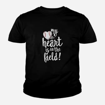 My Heart Is On The Field Baseball Ball Mom Dad Youth T-shirt | Crazezy