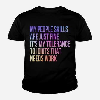 My People Skills Are Fine It's My Tolerance To Idiot Vintage Youth T-shirt | Crazezy CA
