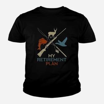My Retirement Plan Hunting Fishing Grandfather Gift Youth T-shirt | Crazezy AU