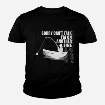 Neenonex Sorry Cant Talk I Am On Another Line Funny Fishing Sarcasm Youth T-shirt | Crazezy