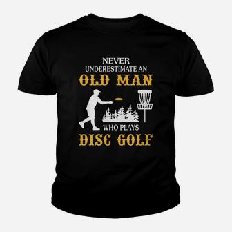 Never Underestimate An Old Man Who Plays Disc Golf Tshirt Youth T-shirt | Crazezy