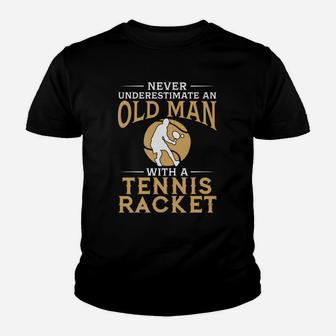 Never Underestimate An Old Man With A Tennis Racket Tshirt Youth T-shirt | Crazezy