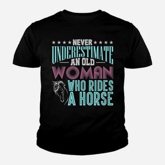 Never Underestimate An Old Woman Who Rides A Horse Sweatshirt Youth T-shirt | Crazezy