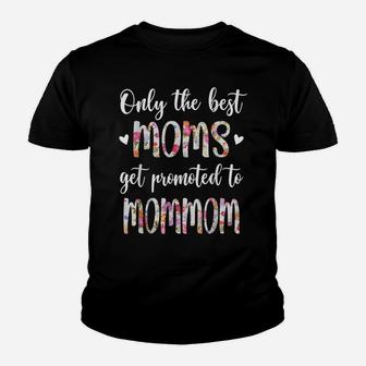 Only The Best Moms Get Promoted To Mommom Grandma Gift Youth T-shirt | Crazezy AU