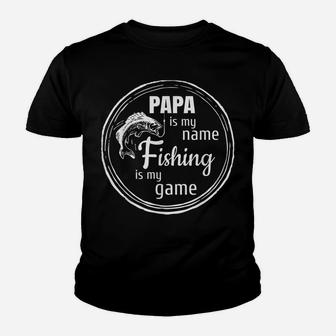 Papa Is My Name Fishing Is My Game - Daddy Father Papa Gift Youth T-shirt | Crazezy UK